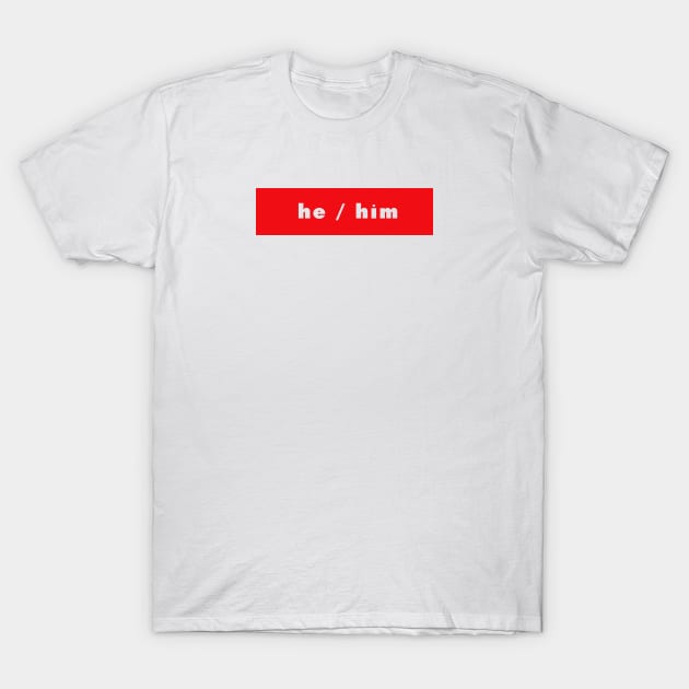 he / him - red T-Shirt by banditotees